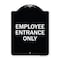 Signmission Employee Entrance Only Heavy-Gauge Aluminum Architectural Sign, 24" H, BW-1824-24106 A-DES-BW-1824-24106 - alternate 1